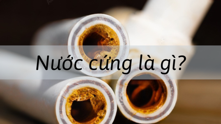 Nước cứng là gì?