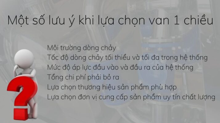 Một số lưu ý khi lựa chọn van 1 chiều