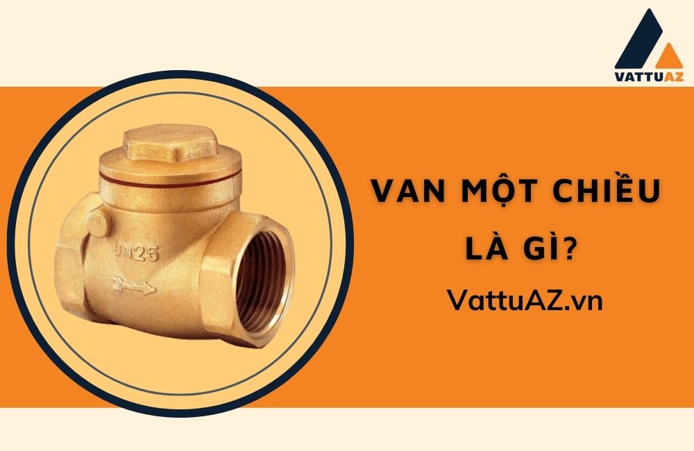 Van 1 chiều là gì