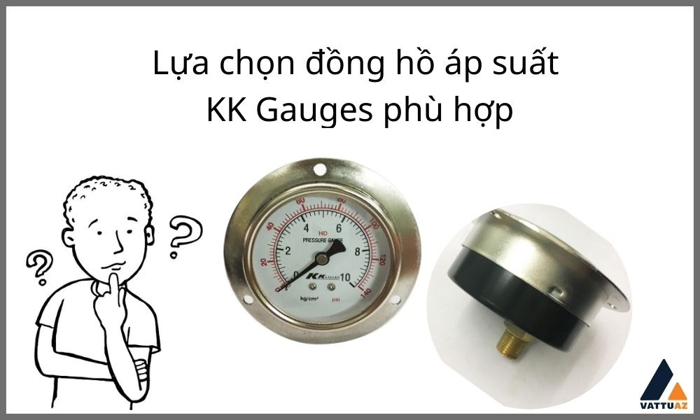 Cách lựa chọn đồng hồ áp suất KK Gauges phù hợp