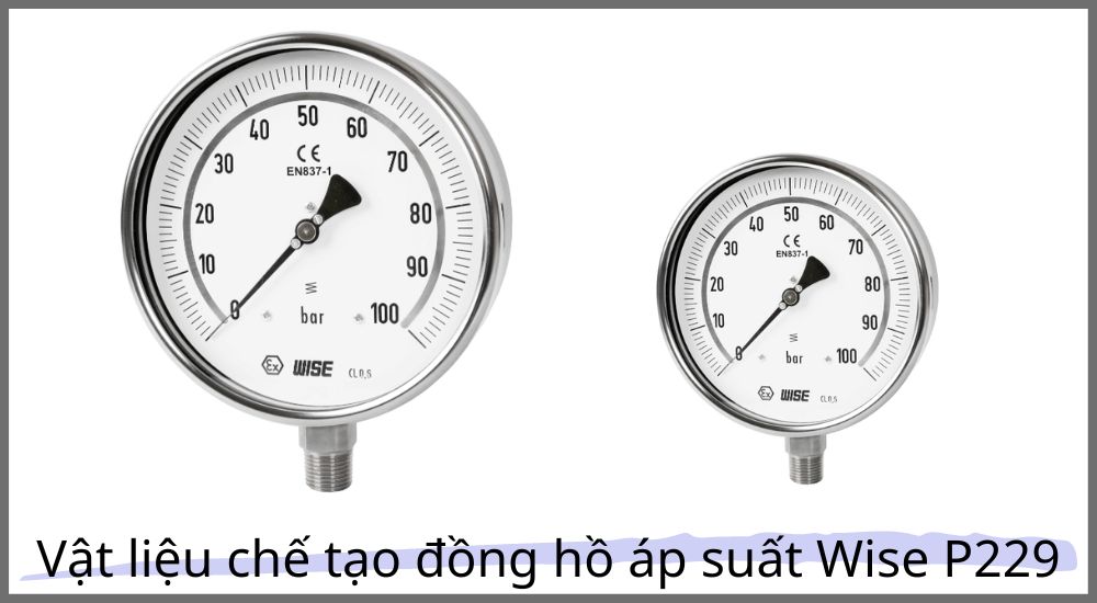 Vật liệu chế tạo và tiêu chuẩn kết nối đồng hồ áp suất Wise P229